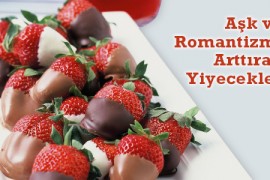 Aşk ve Romantizmi Arttıran Yiyecekler